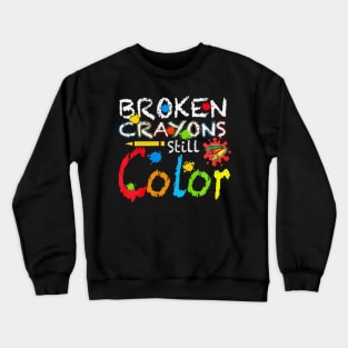 Broken Crayons Still Color Crewneck Sweatshirt